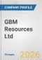 GBM Resources Ltd Fundamental Company Report Including Financial, SWOT, Competitors and Industry Analysis - Product Thumbnail Image