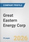 Great Eastern Energy Corp. Fundamental Company Report Including Financial, SWOT, Competitors and Industry Analysis - Product Thumbnail Image