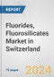 Fluorides, Fluorosilicates Market in Switzerland: Business Report 2024 - Product Thumbnail Image