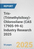 Tris-(Trimethylsiloxy)-Chlorosilane (CAS 17905-99-6) Industry Research 2025: Global and Regional Market Trends 2019-2024 and Forecast to 2029- Product Image
