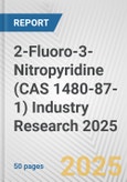2-Fluoro-3-Nitropyridine (CAS 1480-87-1) Industry Research 2025: Global and Regional Market Trends 2019-2024 and Forecast to 2029- Product Image