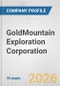 GoldMountain Exploration Corporation Fundamental Company Report Including Financial, SWOT, Competitors and Industry Analysis - Product Thumbnail Image