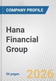 Hana Financial Group Fundamental Company Report Including Financial, SWOT, Competitors and Industry Analysis- Product Image