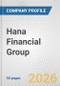 Hana Financial Group Fundamental Company Report Including Financial, SWOT, Competitors and Industry Analysis - Product Thumbnail Image