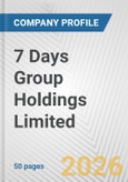 7 Days Group Holdings Limited Fundamental Company Report Including Financial, SWOT, Competitors and Industry Analysis- Product Image