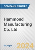 Hammond Manufacturing Co. Ltd. Fundamental Company Report Including Financial, SWOT, Competitors and Industry Analysis- Product Image