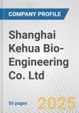 Shanghai Kehua Bio-Engineering Co. Ltd. Fundamental Company Report Including Financial, SWOT, Competitors and Industry Analysis- Product Image