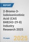 2-Bromo-3-Iodoisonicotinic Acid (CAS 848243-29-8) Industry Research 2025: Global and Regional Market Trends 2019-2024 and Forecast to 2029 - Product Thumbnail Image