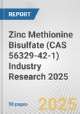 Zinc Methionine Bisulfate (CAS 56329-42-1) Industry Research 2025: Global and Regional Market Trends 2019-2024 and Forecast to 2029- Product Image