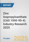Zinc Isopropylxanthate (CAS 1000-90-4) Industry Research 2025: Global and Regional Market Trends 2019-2024 and Forecast to 2029- Product Image
