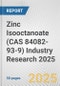 Zinc Isooctanoate (CAS 84082-93-9) Industry Research 2025: Global and Regional Market Trends 2019-2024 and Forecast to 2029 - Product Image