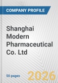 Shanghai Modern Pharmaceutical Co. Ltd. Fundamental Company Report Including Financial, SWOT, Competitors and Industry Analysis- Product Image