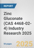 Zinc Gluconate (CAS 4468-02-4) Industry Research 2025: Global and Regional Market Trends 2019-2024 and Forecast to 2029- Product Image