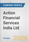 Action Financial Services India Ltd Fundamental Company Report Including Financial, SWOT, Competitors and Industry Analysis - Product Thumbnail Image