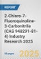 2-Chloro-7-Fluoroquinoline-3-Carbonitrile (CAS 948291-81-4) Industry Research 2025: Global and Regional Market Trends 2019-2024 and Forecast to 2029 - Product Thumbnail Image