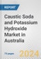 Caustic Soda and Potassium Hydroxide Market in Australia: Business Report 2022 - Product Thumbnail Image