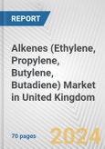 Alkenes (Ethylene, Propylene, Butylene, Butadiene) Market in United Kingdom: Business Report 2024- Product Image