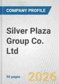 Silver Plaza Group Co. Ltd. Fundamental Company Report Including Financial, SWOT, Competitors and Industry Analysis- Product Image
