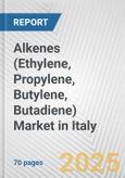 Alkenes (Ethylene, Propylene, Butylene, Butadiene) Market in Italy: Business Report 2025- Product Image