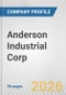 Anderson Industrial Corp. Fundamental Company Report Including Financial, SWOT, Competitors and Industry Analysis - Product Thumbnail Image