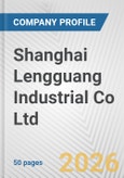 Shanghai Lengguang Industrial Co Ltd. Fundamental Company Report Including Financial, SWOT, Competitors and Industry Analysis- Product Image