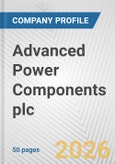 Advanced Power Components plc Fundamental Company Report Including Financial, SWOT, Competitors and Industry Analysis- Product Image