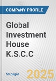 Global Investment House K.S.C.C. Fundamental Company Report Including Financial, SWOT, Competitors and Industry Analysis- Product Image