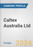 Caltex Australia Ltd. Fundamental Company Report Including Financial, SWOT, Competitors and Industry Analysis- Product Image