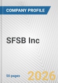 SFSB Inc. Fundamental Company Report Including Financial, SWOT, Competitors and Industry Analysis- Product Image
