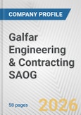 Galfar Engineering & Contracting SAOG Fundamental Company Report Including Financial, SWOT, Competitors and Industry Analysis- Product Image