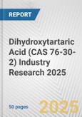 Dihydroxytartaric Acid (CAS 76-30-2) Industry Research 2025: Global and Regional Market Trends 2019-2024 and Forecast to 2029- Product Image
