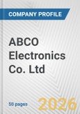 ABCO Electronics Co. Ltd. Fundamental Company Report Including Financial, SWOT, Competitors and Industry Analysis- Product Image