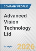 Advanced Vision Technology Ltd. Fundamental Company Report Including Financial, SWOT, Competitors and Industry Analysis- Product Image