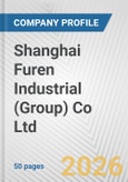 Shanghai Furen Industrial (Group) Co Ltd. Fundamental Company Report Including Financial, SWOT, Competitors and Industry Analysis- Product Image