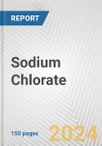 Sodium Chlorate: 2024 World Market Outlook up to 2033- Product Image