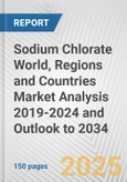 Sodium Chlorate World, Regions and Countries Market Analysis 2019-2024 and Outlook to 2034- Product Image