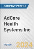 AdCare Health Systems Inc. Fundamental Company Report Including Financial, SWOT, Competitors and Industry Analysis- Product Image