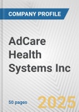 AdCare Health Systems Inc. Fundamental Company Report Including Financial, SWOT, Competitors and Industry Analysis- Product Image