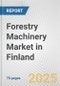 Forestry Machinery Market in Finland: Business Report 2024 - Product Thumbnail Image