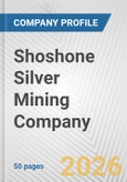Shoshone Silver Mining Company Fundamental Company Report Including Financial, SWOT, Competitors and Industry Analysis- Product Image