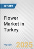 Flower Market in Turkey: Business Report 2024- Product Image