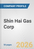 Shin Hai Gas Corp. Fundamental Company Report Including Financial, SWOT, Competitors and Industry Analysis- Product Image