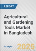 Agricultural and Gardening Tools Market in Bangladesh: Business Report 2024- Product Image