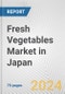 Fresh Vegetables Market in Japan: Business Report 2024 - Product Thumbnail Image