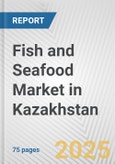 Fish and Seafood Market in Kazakhstan: Business Report 2024- Product Image