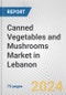 Canned Vegetables and Mushrooms Market in Lebanon: Business Report 2022 - Product Thumbnail Image