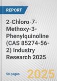 2-Chloro-7-Methoxy-3-Phenylquinoline (CAS 85274-56-2) Industry Research 2025: Global and Regional Market Trends 2019-2024 and Forecast to 2029- Product Image