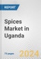 Spices Market in Uganda: Business Report 2024 - Product Thumbnail Image