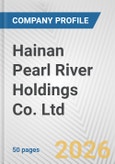 Hainan Pearl River Holdings Co. Ltd. Fundamental Company Report Including Financial, SWOT, Competitors and Industry Analysis- Product Image