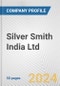 Silver Smith India Ltd. Fundamental Company Report Including Financial, SWOT, Competitors and Industry Analysis - Product Thumbnail Image